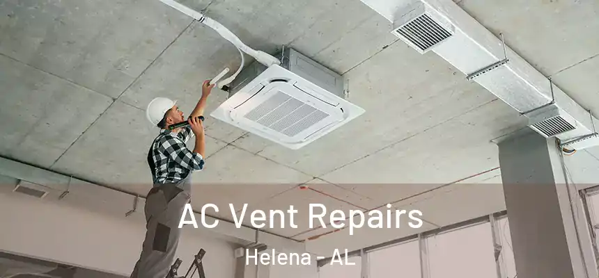 AC Vent Repairs Helena - AL