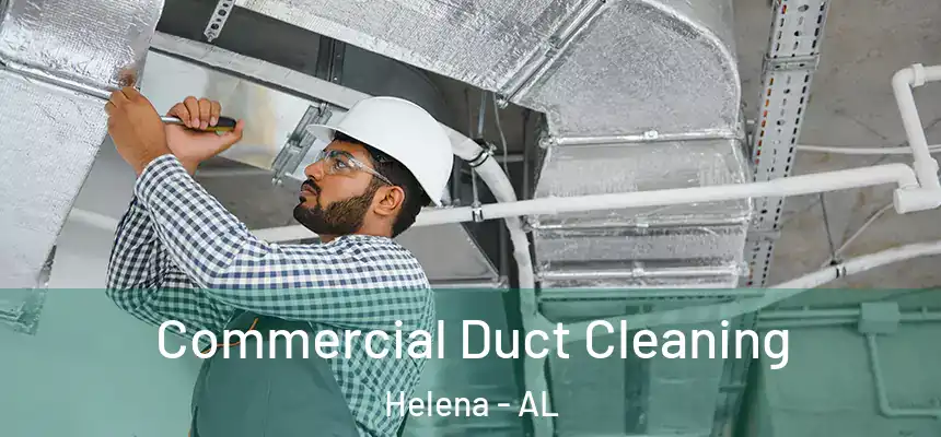  Commercial Duct Cleaning Helena - AL