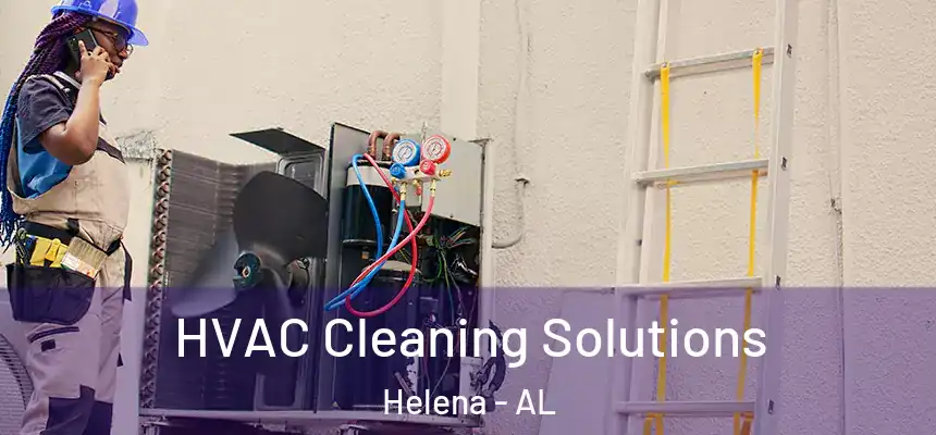 HVAC Cleaning Solutions Helena - AL