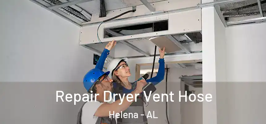 Repair Dryer Vent Hose Helena - AL