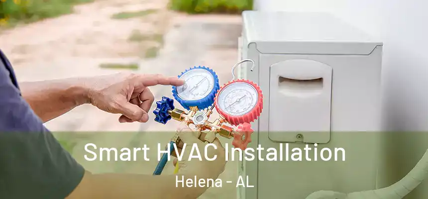 Smart HVAC Installation Helena - AL